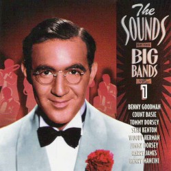 The Sounds of the Big Bands, Volume 1