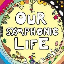 Our Symphonic Life