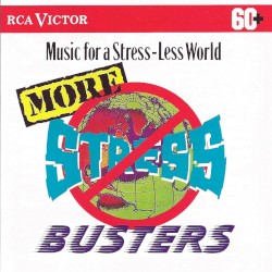 More Stressbusters: Music for a Stress-Less World