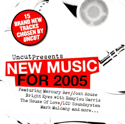 Uncut: New Music for 2005