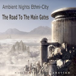 Ambient Nights: Ethni-City: The Road to the Main Gates