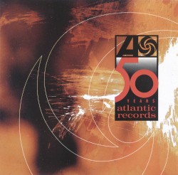 Atlantic Records 50 Years: The Gold Anniversary Collection