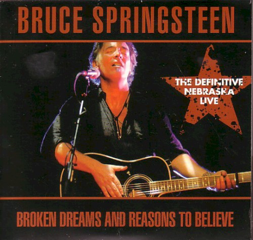 Broken Dreams and Reasons to Believe: The Definitive Nebraska Live