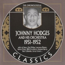 The Chronological Classics: Johnny Hodges and His Orchestra 1951-1952