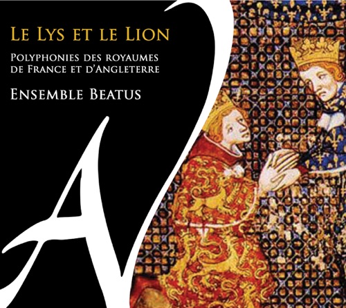 Le lys et le lion - Polyphonies des royaumes de France et d'Angleterre