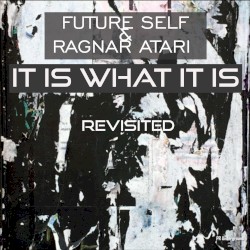 It Is What It Is (Revisited)