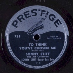 Thinking of You / To Think You've Chosen Me