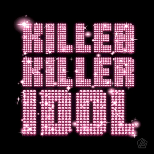 KILLER KILLER IDOL