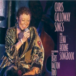 Chris Calloway Sings the Lena Horne Songbook