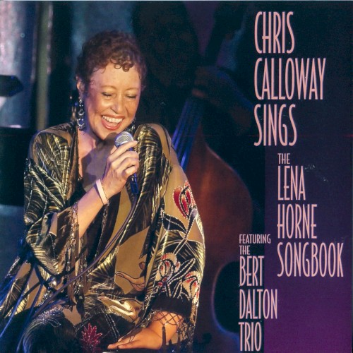Chris Calloway Sings the Lena Horne Songbook