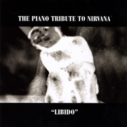 Libido: The Piano Tribute to Nirvana
