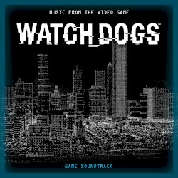 Watch Dogs: Music From the Video Game: Game Soundtrack