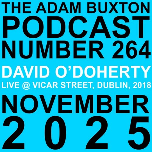 The Adam Buxton Podcast #264, “David O'Doherty (live)”