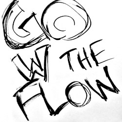 GO W THE FLOW