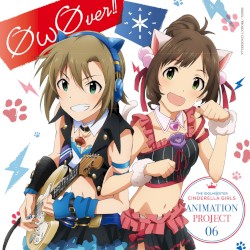 THE IDOLM@STER CINDERELLA GIRLS ANIMATION PROJECT 06 ØωØver‼︎