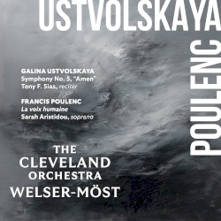 Ustvolskaya: Symphony No. 5 – Poulenc: La voix humaine