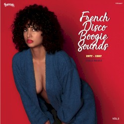 French Disco Boogie Sounds Vol. 3 (1977-1987, selected by Charles Maurice)