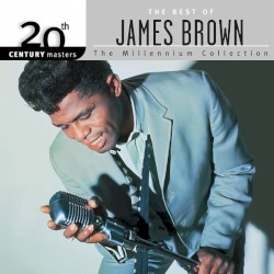 20th Century Masters: The Millennium Collection: The Best of James Brown