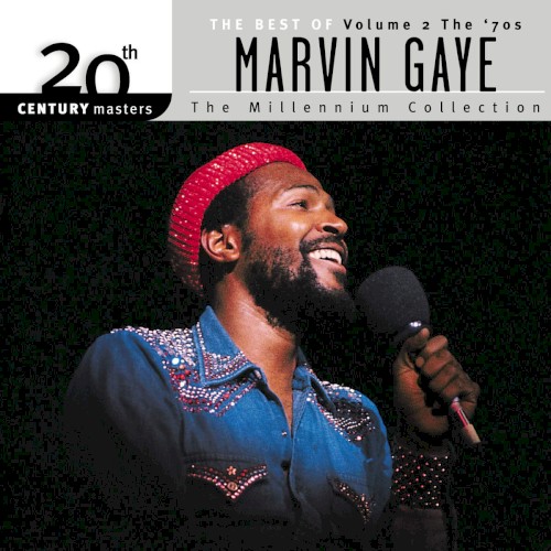 20th Century Masters – The Millennium Collection: The Best of Marvin Gaye, Vol. 2: The ’70s