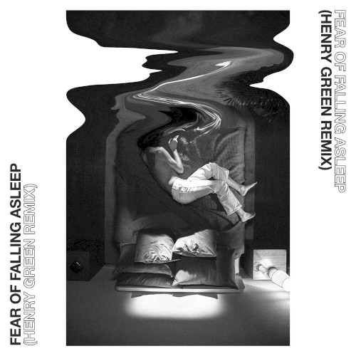 Fear of Falling Asleep (Henry Green remix)