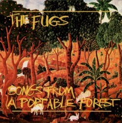Songs From a Portable Forest: The Best of The Fugs - 1984-1989