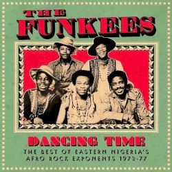 Dancing Time: The Best of Eastern Nigeria’s Afro Rock Exponents 1973-77