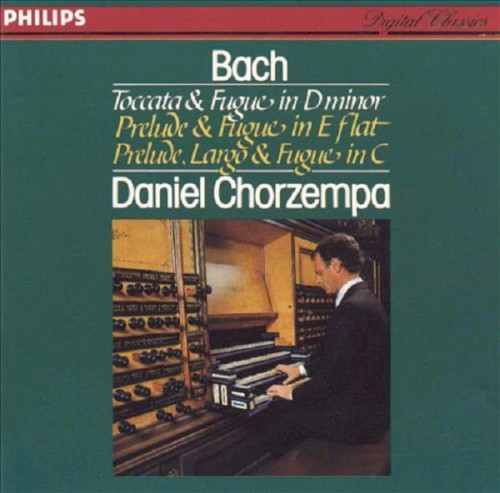 Toccata & Fugue in D minor / Prelude & Fugue in E-flat / Prelude, Largo & Fugue in C