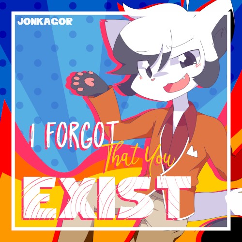 I Forgot That You Exist