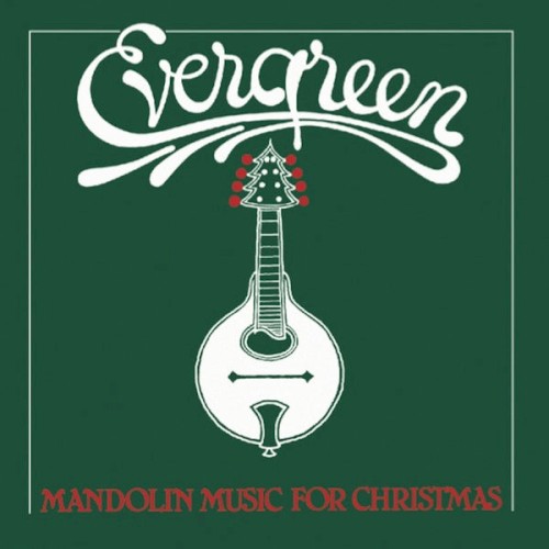 Evergreen: Mandolin Music for Christmas
