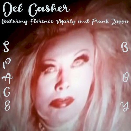 Del Casher Presents : Space Boy Featuring Florence Marly & Frank Zappa