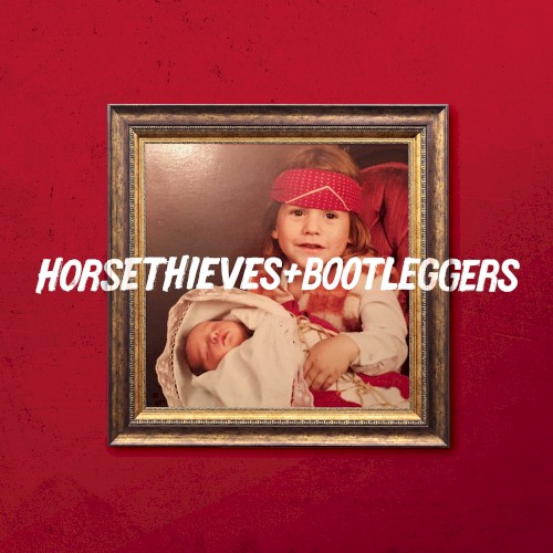 Horsethieves & Bootleggers