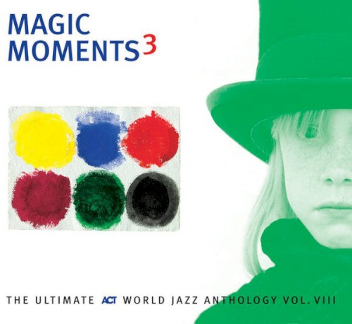 Magic Moments 3: The Ultimate ACT World Jazz Anthology, Volume VIII