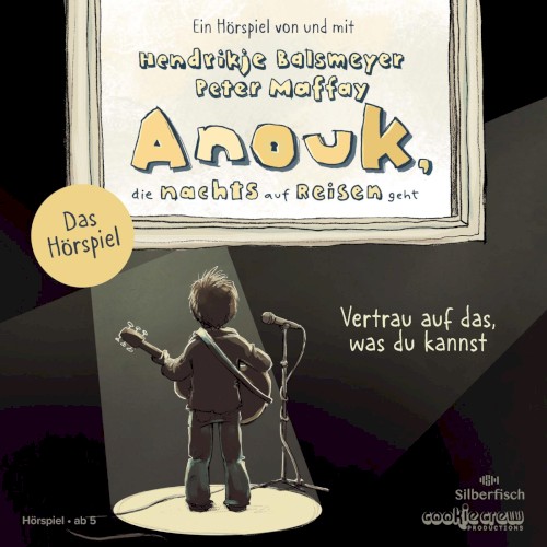 Anouk, die nachts auf Reisen geht. Vertrau auf das, was du kannst - Das Hörspiel