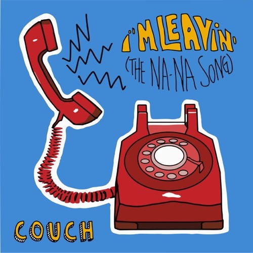 I’m Leavin' (The Na-Na Song)