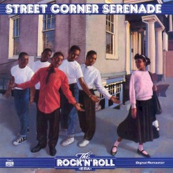 The Rock ’n’ Roll Era: Street Corner Serenade