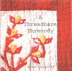 A Threadbare Threnody