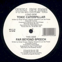 Toxic Caterpillar / Far Beyond Speech