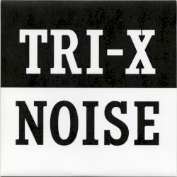 Tri-X Noise