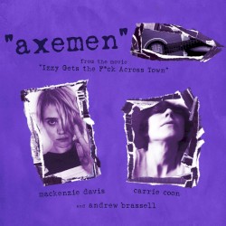 Axemen (From Izzy Gets the F*ck Across Town)