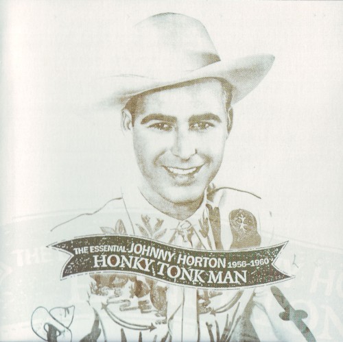 Honky Tonk Man: The Essential Johnny Horton 1956-1960