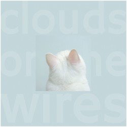 Clouds on the Wires
