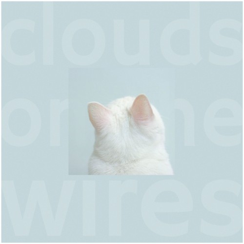 Clouds on the Wires