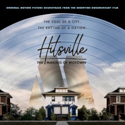 Hitsville: The Making of Motown: Original Motion Picture Soundtrack From the Showtime Documentary Film