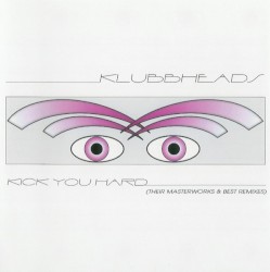 Kick You Hard (Their Masterworks & Best Remixes)