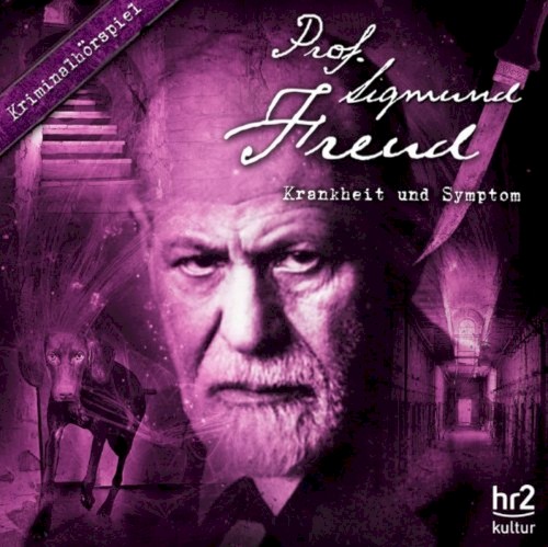 Prof. Sigmund Freud: Krankheit und Symptom