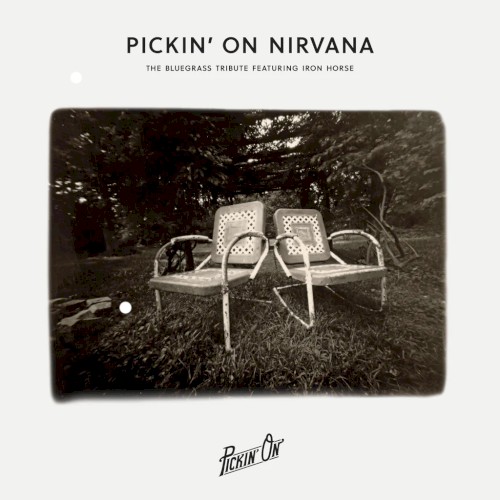 Pickin’ on Nirvana: A Bluegrass Tribute Featuring Iron Horse
