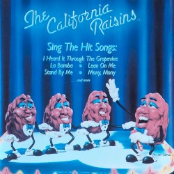 The California Raisins Sing the Hit Songs