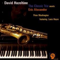 The Classic Trio Meets Eric Alexander