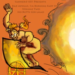 Bad Apollo - I'm Burning Fart IV - Volume Two: No butts for lmao