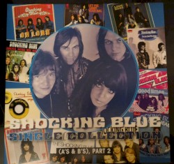 Shocking Blue: Single Collection (A’s & B’s), Part 2